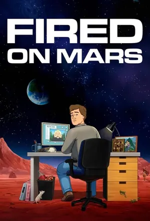 Fired on Mars Season 1 (Complete)