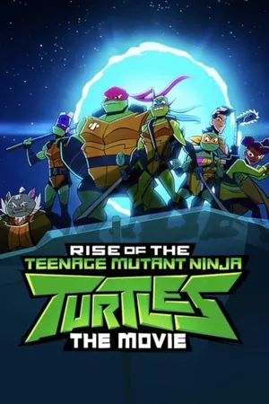 Rise of the Teenage Mutant Ninja Turtles the Movie (2022)