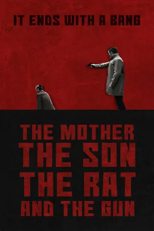 The Mother the Son the Rat and the Gun (2022)