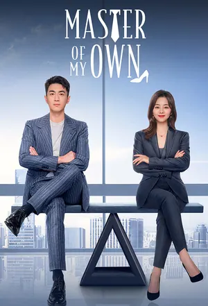 Master of My Own Season 1 (Complete) (Chinese Drama)