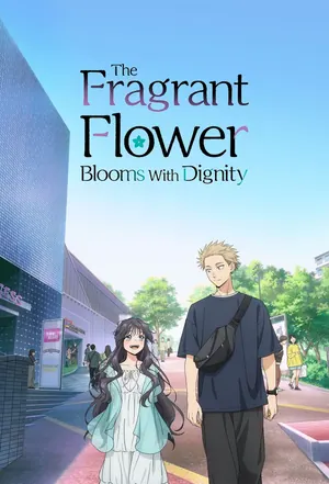The Fragrant Flower Blooms With Dignity Season 1 (Complete) (Anime)