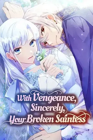 With Vengeance, Sincerely, Your Broken Saintess Season 1 (Complete) (Anime)