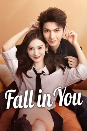 Fall in You Season 1 (Complete) (Chinese Drama)
