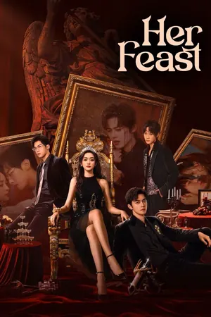 Her Feast Season 1 (Complete) (Chinese Drama)