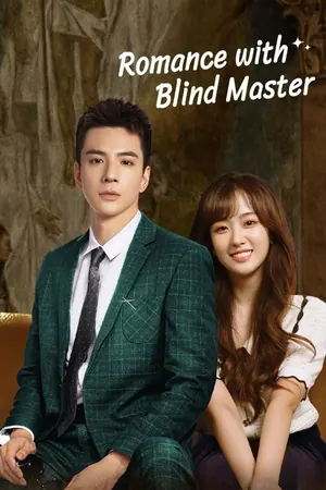 Romance With Blind Master Season 1 (Complete) (Chinese Drama)