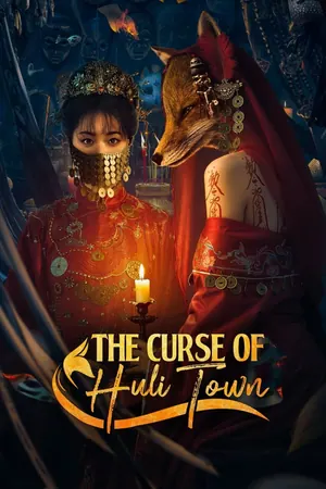 The Curse of Huli Town Season 1 (Episode 17 – 22 Added) (Chinese Drama)