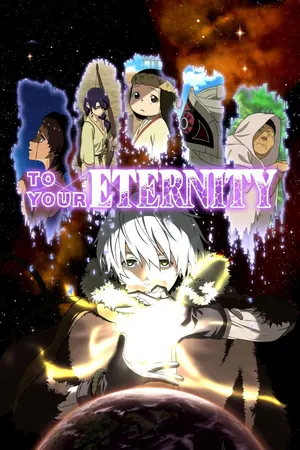 To Your Eternity Season 1 (Complete) (Anime)