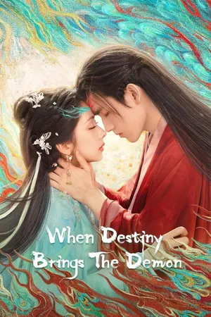 When Destiny Brings The Demon Season 1 (Complete) (Chinese Drama)