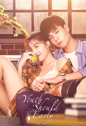Youth Should Be Early Season 1 (Episode 1 – 9 Added) (Chinese Drama)