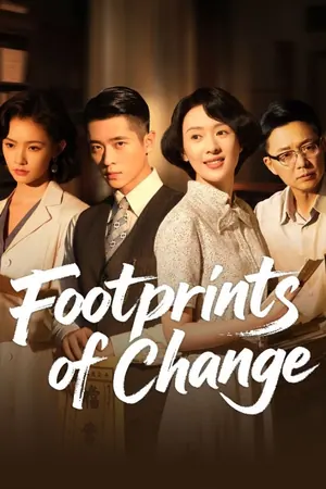 Footprints of Change Season 1 (Episode 10-18 Added) (Chinese Drama)