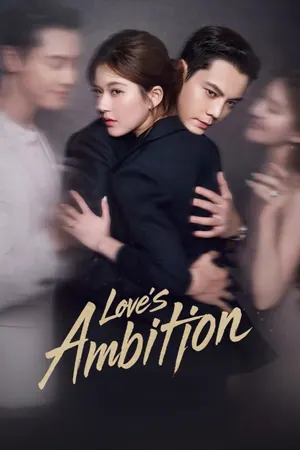 Love’s Ambition Season 1 (Complete) (Chinese Drama)