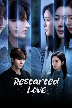 Restarted Love Season 1 (Complete) (Chinese Drama)
