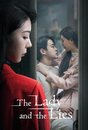 The Lady and the Lies Season 1 (Episode 3-18 Added) (Chinese Drama)