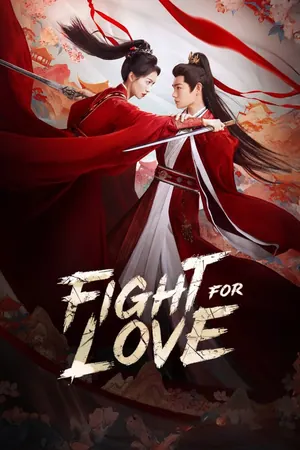 Fight for Love Season 1 (Complete) (Chinese Drama)