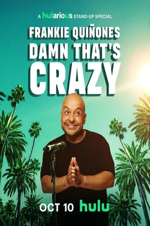 Frankie Quiñones: Damn That’s Crazy (2025)