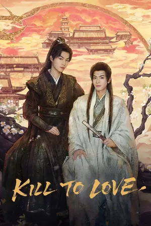Kill to Love Season 1 (Complete) (Chinese Drama)