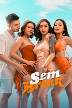 Sem Break (2025) – Filipino Movie (18+)