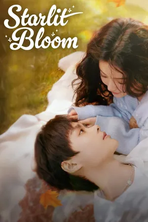 Starlit Bloom Season 1 (Complete) (Chinese Drama)