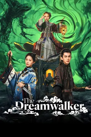 The Dreamwalker Season 1 (Complete) (Chinese Drama)
