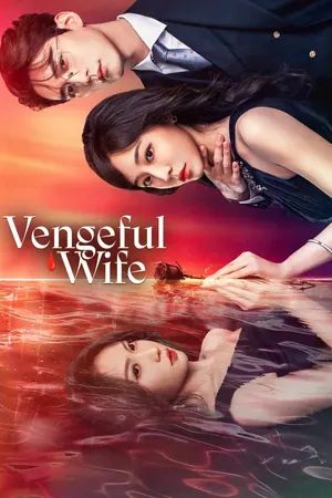 Vengeful Wife Season 1 (Complete) (Chinese Drama)