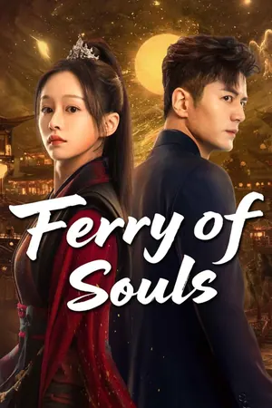 Ferry of Souls Season 1 (Episode 1-10 Added) (Chinese Drama)