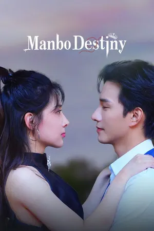 Manbo Destiny Season 1 (Complete) (Chinese Drama)