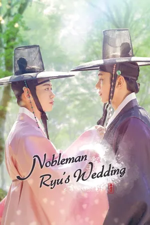 Nobleman Ryu’s Wedding Season 1 (Episode 1-8 Added) (Chinese Drama)