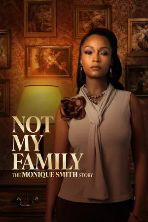 Not My Family: The Monique Smith Story (2025)