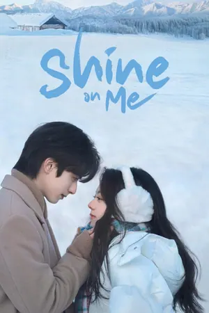 Shine on Me Season 1 (Complete) (Chinese Drama)