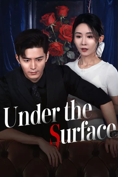 Under the Surface Season 1 (Episode 1-10 Added) (Chinese Drama) poster
