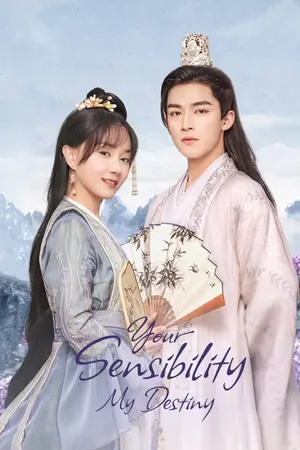 Your Sensibility My Destiny Season 1 (Episode 8-24 Added) (Chinese Drama)