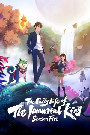 The Daily Life of the Immortal King Season 5 (Complete) (Anime)