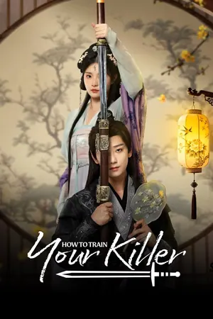 How to Train Your Killer Season 1 (Complete) (Chinese Drama)