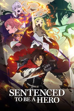 Sentenced to Be a Hero Season 1 (Complete) (Anime)