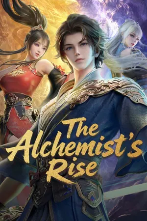 The Alchemist Rise Season 1 (Complete) (Chinese Anime)