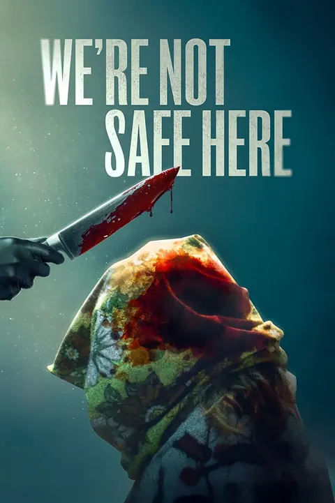 We’re Not Safe Here (2025) poster