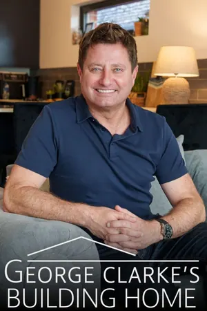 George Clarke’s Building Home Season 2 (Complete)