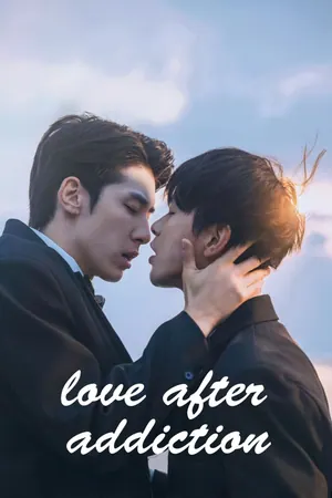 Love after Addiction Season 1 (Complete) (Chinese Drama)