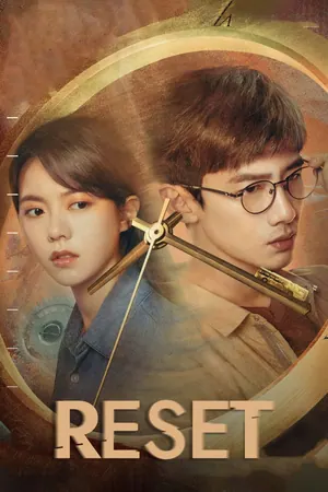 Reset Season 1 (Complete) (Chinese Drama)