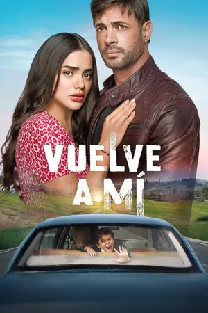 Vuelve a mí Season 1 (Complete) – Spanish Drama