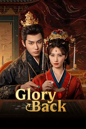 Glory Back Season 1 (Complete) (Chinese Drama)