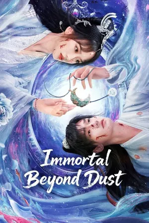 Immortal Beyond Dust Season 1 (Complete) (Chinese Drama)