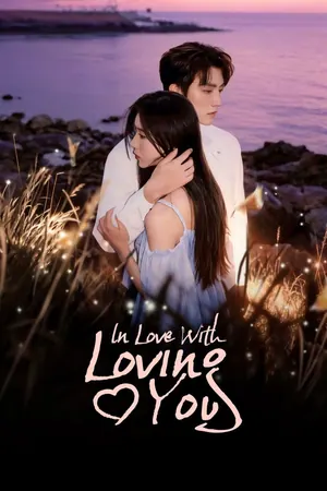In Love with Loving You Season 1 (Complete) (Chinese Drama)