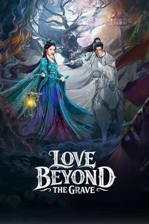 Love Beyond the Grave Season 1 (Complete) (Chinese Drama)