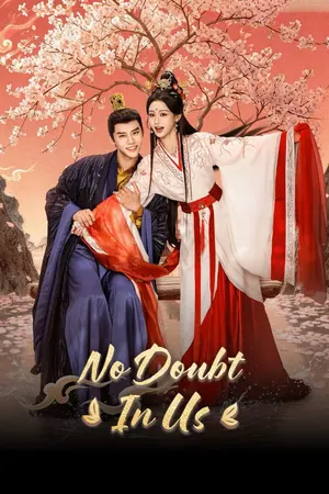 No Doubt in Us Season 1 (Complete) (Chinese Drama)