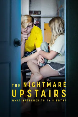 The Nightmare Upstairs: What Happened to Ty and Bryn? Season 1 (Complete)