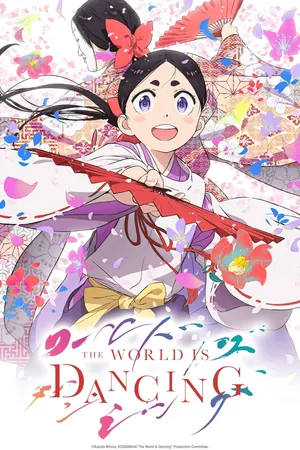 The World Is Dancing Season 1 (Episode 12 Added) (Anime)