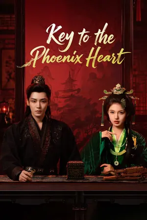 Key to the Phoenix Heart Season 1 (Complete) (Chinese Drama)