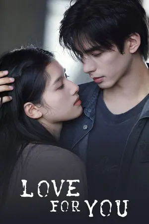 Love For You Season 1 (Complete) (Chinese Drama)