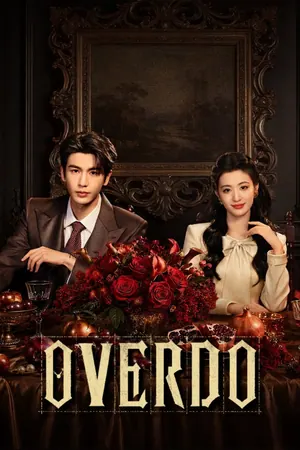 Overdo Season 1 (Complete) (Chinese Drama)